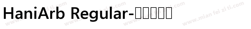 HaniArb Regular字体转换
